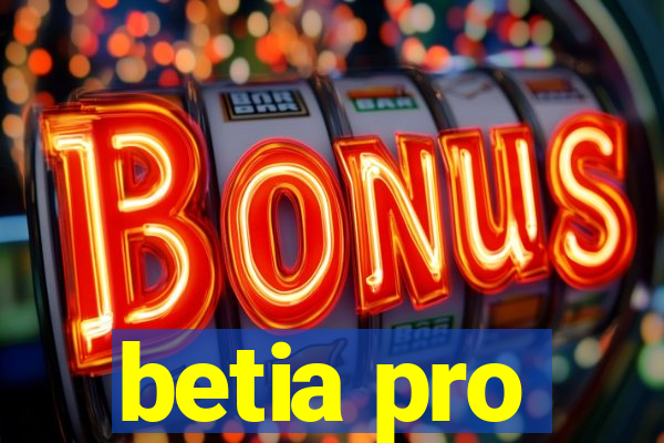 betia pro